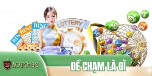 Đề Chạm Là Gì? Cách Bắt Số Chuẩn Xác Nhất Năm 2026