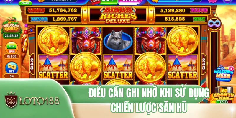 Điều cần ghi nhớ khi sử dụng chiến lược săn hũ