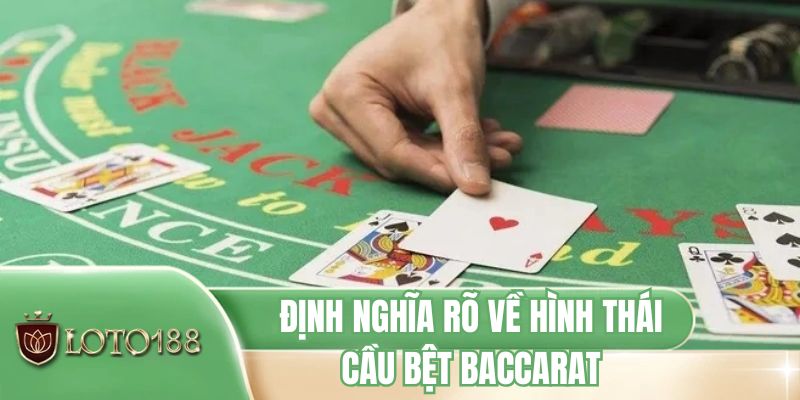 Định nghĩa rõ về hình thái cầu bệt Baccarat