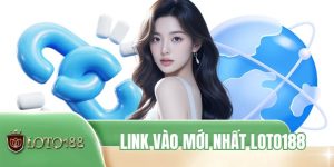Link Vào Mới Nhất LOTO188 Tốc Độ Nhanh Chóng, Uy Tín