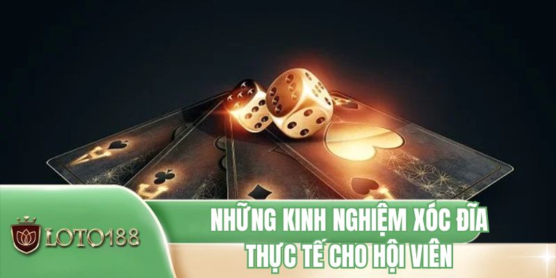 Những kinh nghiệm xóc đĩa thực tế cho hội viên
