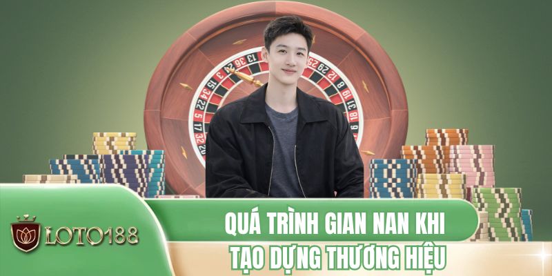Quá trình gian nan khi tạo dựng thương hiệu