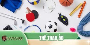 Thể Thao Ảo - Cá Cược Giải Trí Công Nghệ Thế Hệ Mới