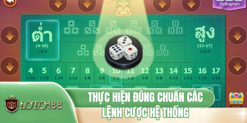 Thực hiện đúng chuẩn các lệnh cược hệ thống