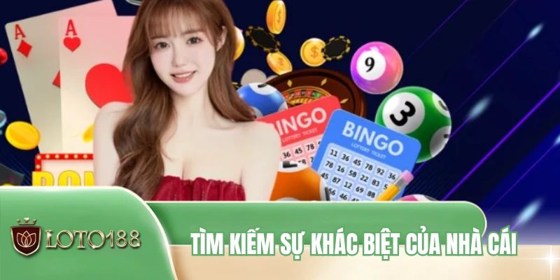 Tìm kiếm sự khác biệt của nhà cái